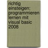 Richtig einsteigen: Programmieren lernen mit Visual Basic 2008 by Rainer G. Haselier