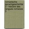 Romanische Sprachgeschichte 3 / Histoire des langues romanes 3 door Gerhard Ernst