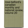 Rose-Belford's Canadian Monthly And National Review, Volume 20 door . Anonymous