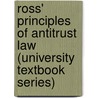 Ross' Principles of Antitrust Law (University Textbook Series) door Stephen F. Ross