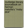 Routledge Literary Sourcebook On Herman Melville's "Moby Dick" by Patrick Davey