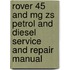 Rover 45 And Mg Zs Petrol And Diesel Service And Repair Manual