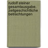 Rudolf Steiner Gesamtausgabe. Zeitgeschichtliche Betrachtungen by Rudolf Steiner