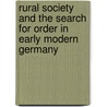 Rural Society and the Search for Order in Early Modern Germany by Thomas Robisheaux