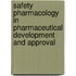 Safety Pharmacology in Pharmaceutical Development and Approval