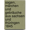 Sagen, Märchen und Gebräuche aus Sachsen und Thüringen 1845 door Emil Sommer