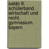Saldo 9. Schülerband. Wirtschaft und Recht. Gymnasium. Bayern by Unknown