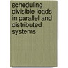 Scheduling Divisible Loads in Parallel and Distributed Systems by Veeravalli Bharadwaj