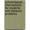 School-Based Interventions for Students with Behavior Problems door William R. Jenson