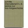 Schritte international 3 + 4. Lektüre zur Foto-Hörgeschichte by Franz Specht