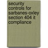 Security Controls For Sarbanes-oxley Section 404 It Compliance by Dennis C. Brewer
