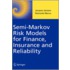 Semi-Markov Risk Models for Finance, Insurance and Reliability