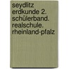 Seydlitz Erdkunde 2. Schülerband. Realschule. Rheinland-Pfalz door Onbekend