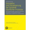 Simulation und Visualisierung der Dynamik räumlicher Prozesse by Reinhard König