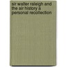 Sir Walter Raleigh And The Air History A Personal Recollection by H.A. Jones
