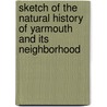 Sketch Of The Natural History Of Yarmouth And Its Neighborhood door Sir James Paget