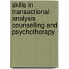 Skills In Transactional Analysis Counselling And Psychotherapy door Christine Lister-Ford