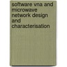 Software Vna And Microwave Network Design And Characterisation door Zhipeng Wu