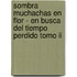 Sombra Muchachas En Flor - En Busca Del Tiempo Perdido Tomo Ii