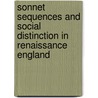 Sonnet Sequences And Social Distinction In Renaissance England by Christopher Warley