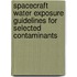 Spacecraft Water Exposure Guidelines For Selected Contaminants