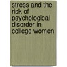 Stress And The Risk Of Psychological Disorder In College Women door Heilbrun Jr