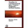 Studies In Constitutional Law. France--England--United States. door Boutmy Emile Gaston