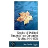 Studies Of Political Thought From Gerson To Grotius, 1414-1625 door John Neville Figgis