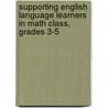 Supporting English Language Learners in Math Class, Grades 3-5 by Rusty Bresser