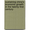 Sustaining China's Economic Growth in the Twenty-First Century by Wu Xiao An