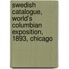 Swedish Catalogue, World's Columbian Exposition, 1893, Chicago door S.A. Lfstrm