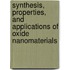 Synthesis, Properties, and Applications of Oxide Nanomaterials