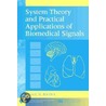 System Theory And Practical Applications Of Biomedical Signals door Gail D. Baura