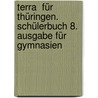 Terra  Für Thüringen. Schülerbuch 8. Ausgabe Für Gymnasien door Onbekend