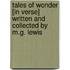 Tales Of Wonder [In Verse] Written And Collected By M.G. Lewis