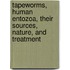 Tapeworms, Human Entozoa, Their Sources, Nature, And Treatment