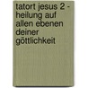 Tatort Jesus 2 - Heilung auf allen Ebenen deiner Göttlichkeit by Eva-Maria Ammon