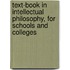 Text-Book In Intellectual Philosophy, For Schools And Colleges