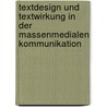 Textdesign und Textwirkung in der massenmedialen Kommunikation by Unknown