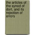 The Articles Of The Synod Of Dort, And Its Rejection Of Errors