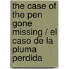 The Case of the Pen Gone Missing / El caso de la pluma perdida by Rene Saldana