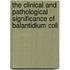 The Clinical And Pathological Significance Of Balantidium Coli