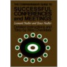 The Comprehensive Guide To Successful Conferences And Meetings door Zeace Nadler