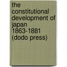 The Constitutional Development of Japan 1863-1881 (Dodo Press) door Toyokichi Iyenaga