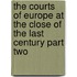 The Courts Of Europe At The Close Of The Last Century Part Two