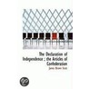 The Declaration Of Independence; The Articles Of Confederation door James Brown Scott
