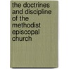 The Doctrines And Discipline Of The Methodist Episcopal Church door Onbekend