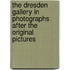 The Dresden Gallery In Photographs After The Original Pictures