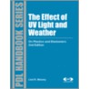 The Effects Of Uv Light And Weather On Plastics And Elastomers door Liesl K. Massey