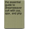 The Essential Guide To Dreamweaver Cs4 With Css, Ajax, And Php door David Powers